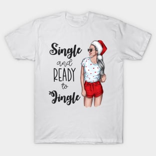 Single and ready to Jingle Christmas single girl family vacation T-Shirt